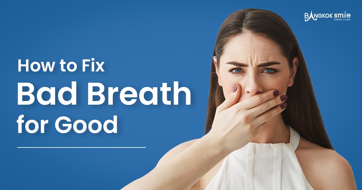 How to Fix Bad Breath for Good