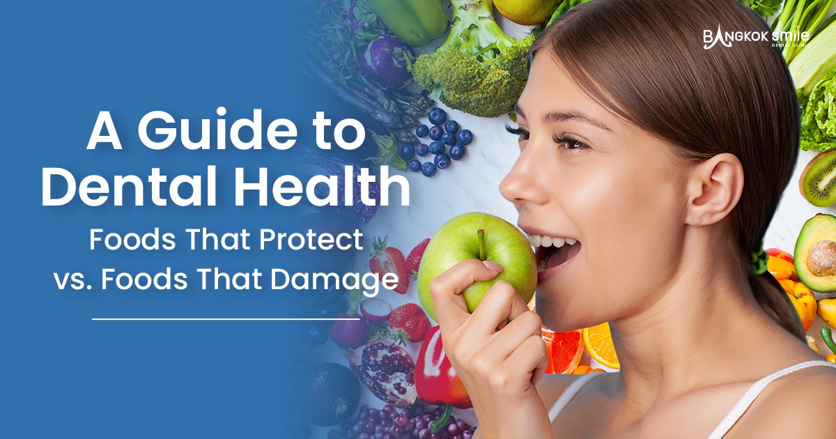 A Guide to Dental Health: Foods That Protect vs. Foods That Damage
