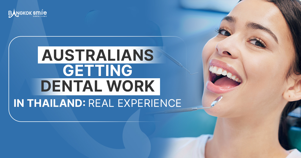 dental work done in Thailand Australia experience review 